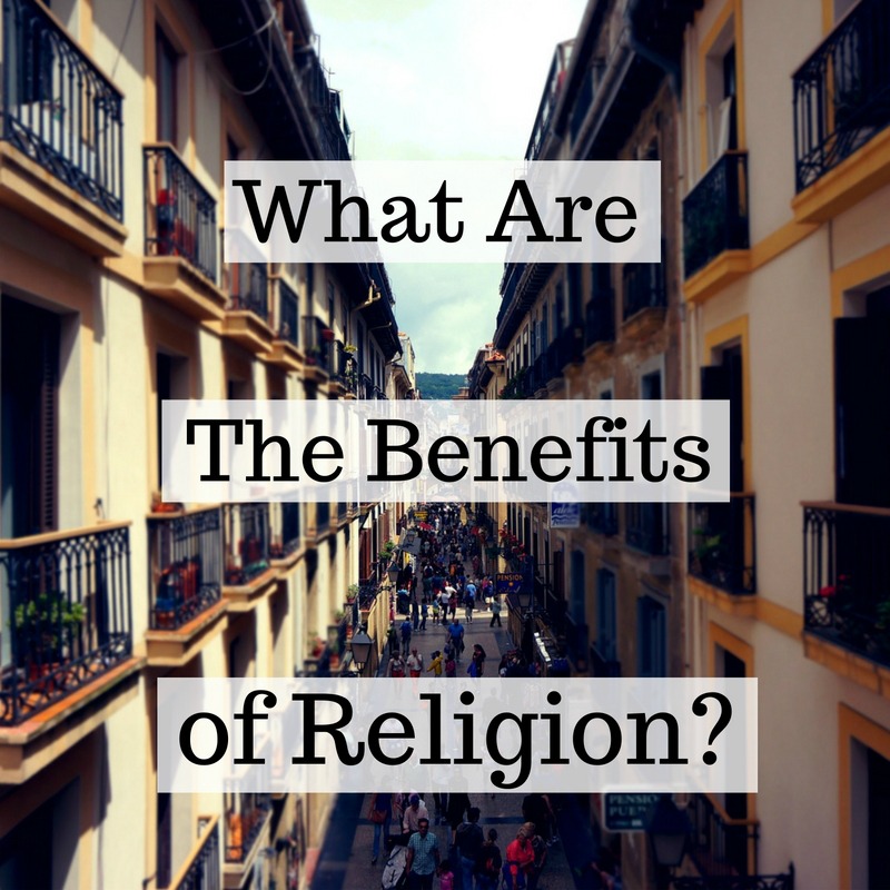 What Are the Benefits of Religion? About Islam