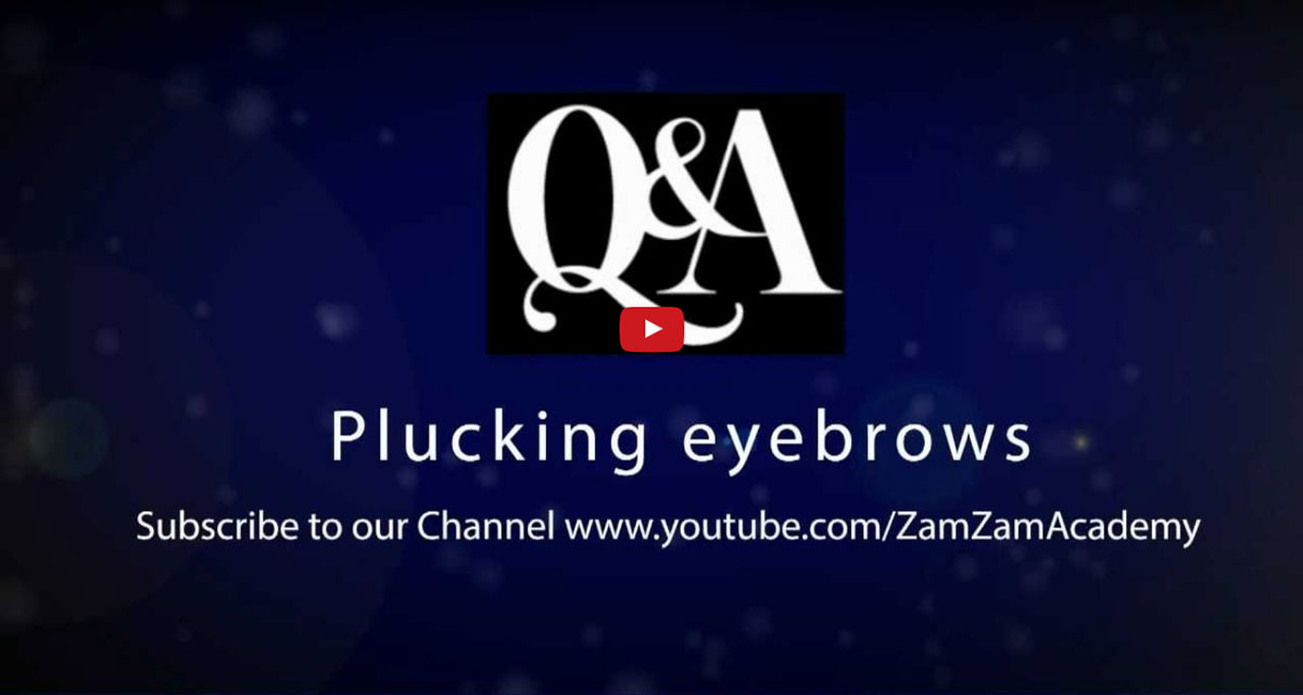 Q&A: Plucking Eyebrows Answered By Mufti Abdur-Rahman ibn Yusuf