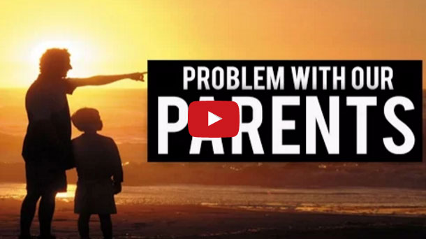 Big Problems With Our Parents.