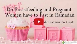 Do Breastfeeding And Pregnant Women Have To Fast In Ramadan?