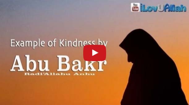 The Kindness of Abu Bakr (RA) - Emotional Reminder