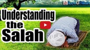 Understanding The Salah