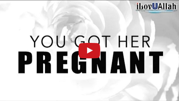 You Got Her Pregnant.