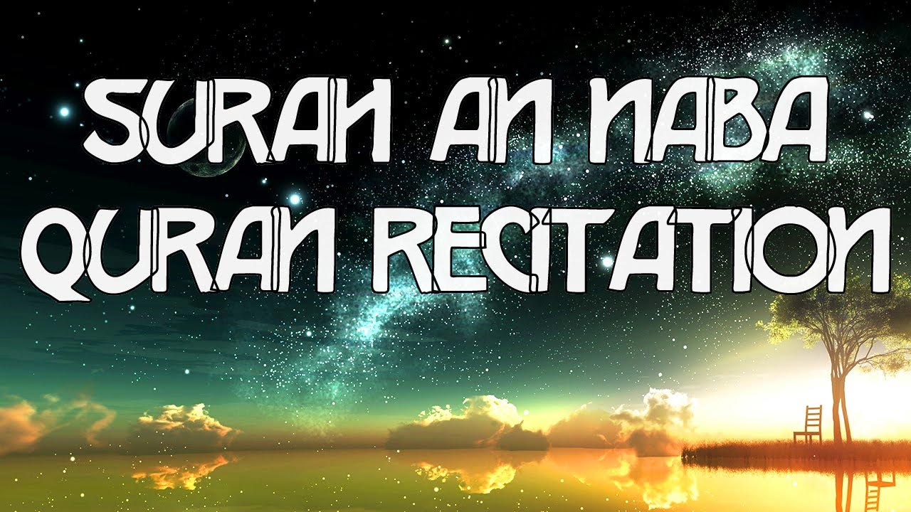 Surah An-Naba' - Beautiful Qur'an Recitation