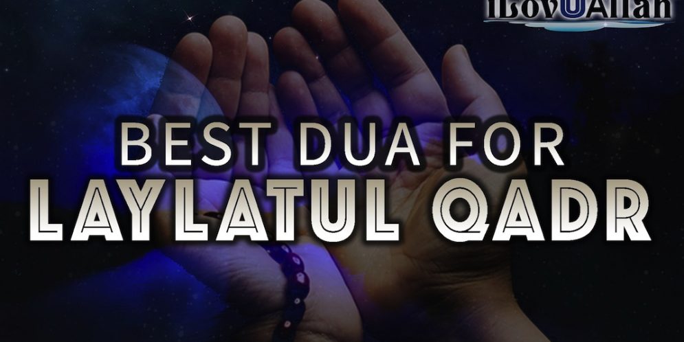Best Dua for Laylatul Qadr