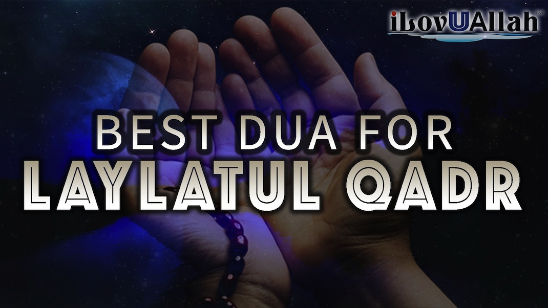Best Dua for Laylatul Qadr