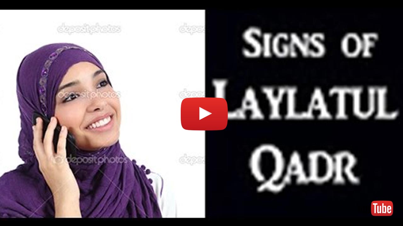 Signs of Laylatul Qadr (The Night Of Power)