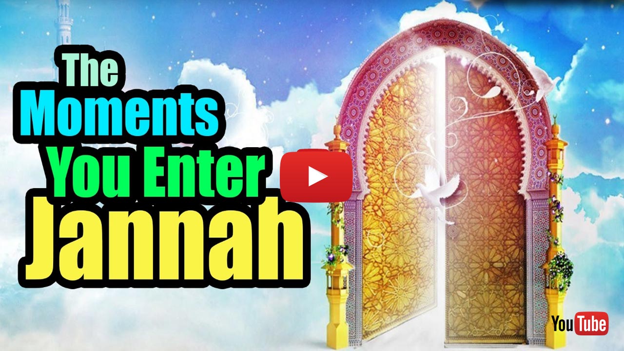The Moments You Enter Jannah