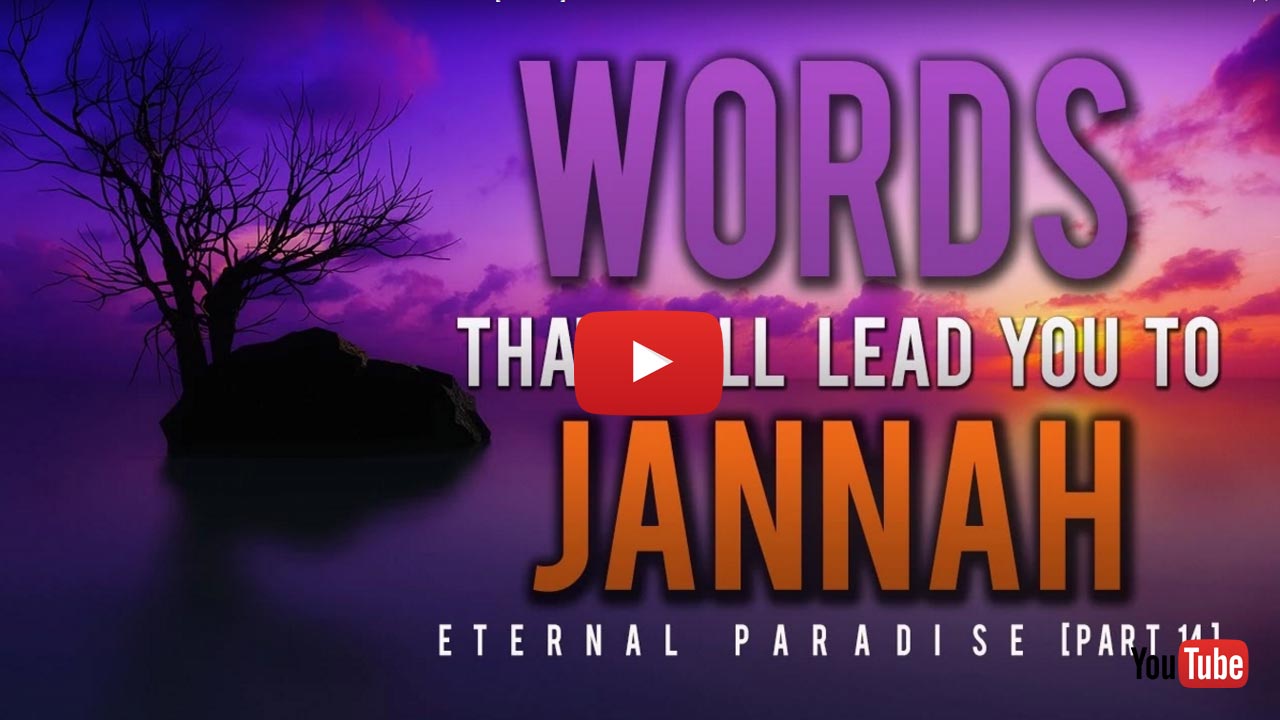 Words That Will Lead You To Jannah