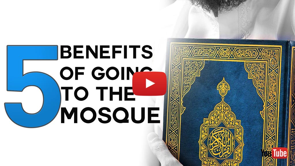 5 Benefits Of Going To The Mosque