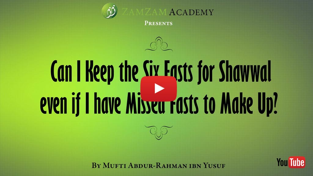 Can I Keep The Six Fasts For Shawwal Even If I Have Missed Fasts To Make Up