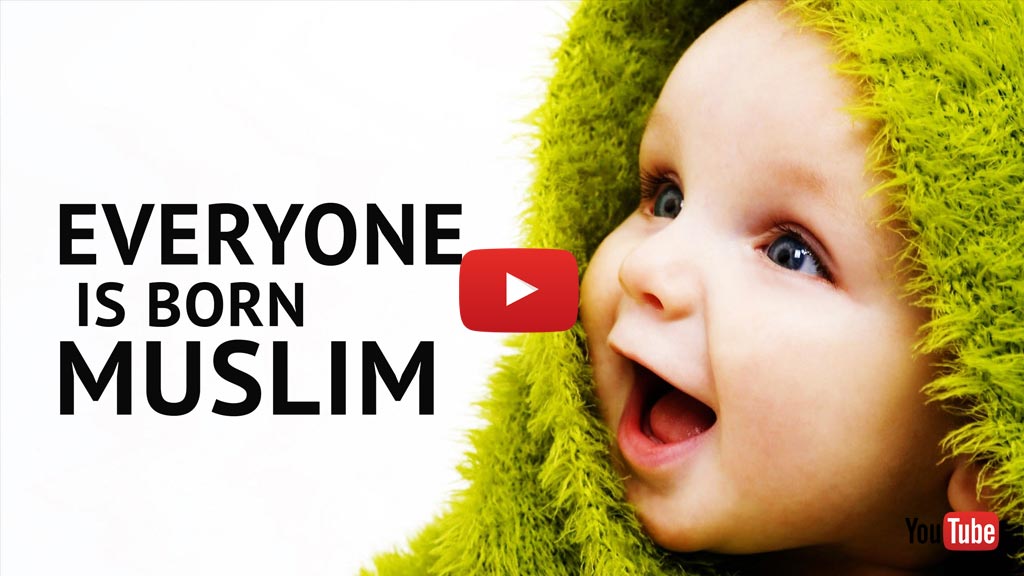 Everyone Is Born Muslim