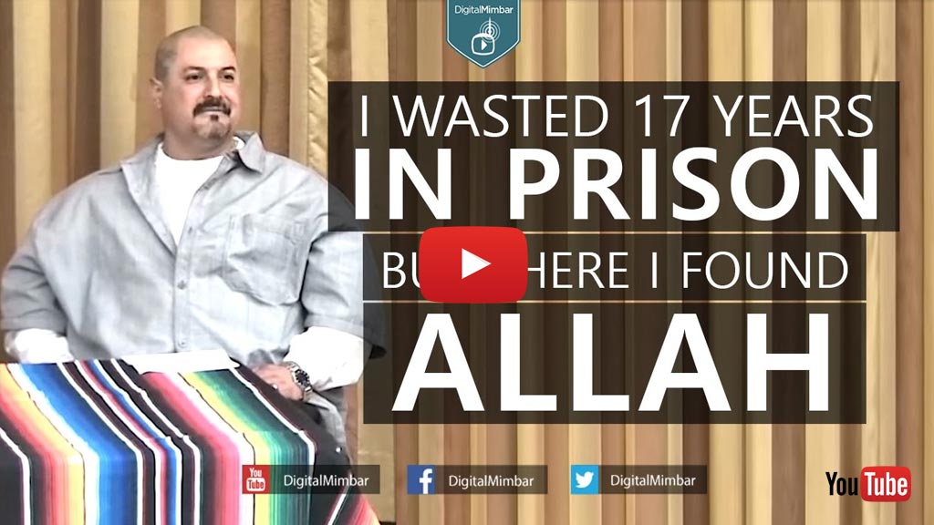 I Wasted 17 Years In Prison And Then I Found Allah