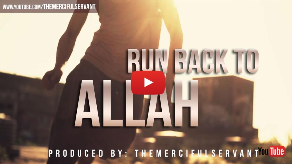 Run Back To Allah - Powerful Reminder