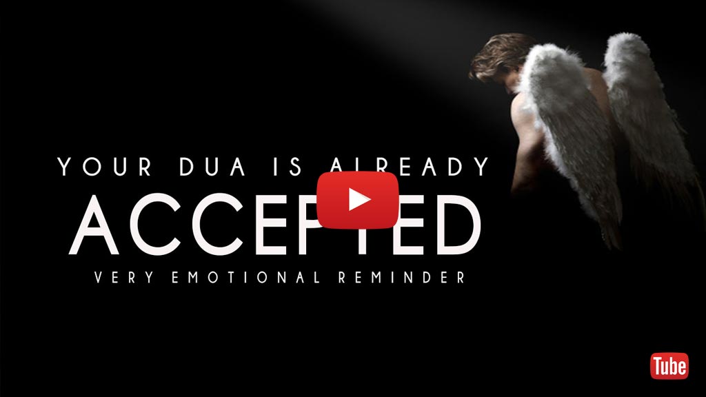 Your Dua Is Already Accepted