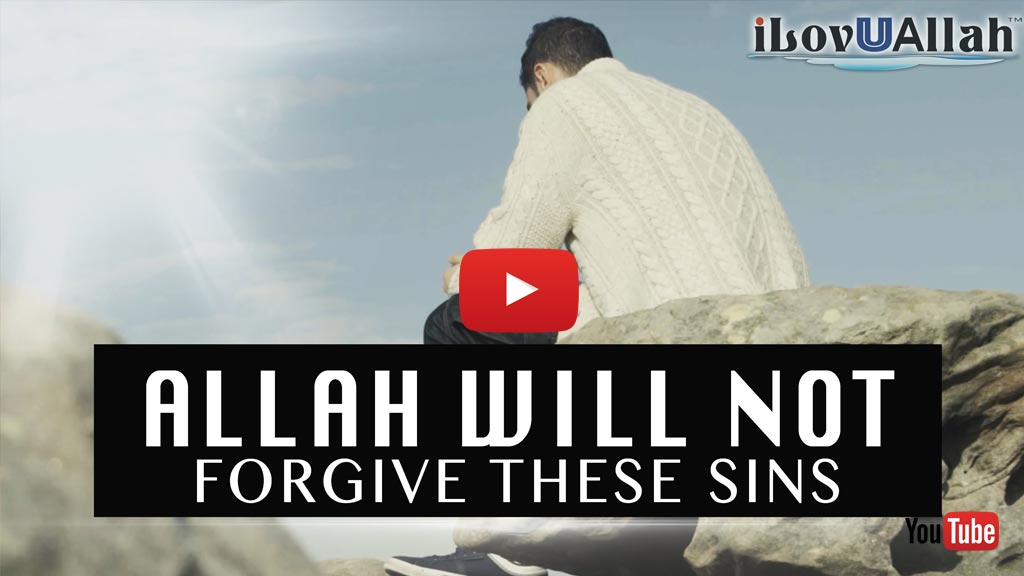 Allah Will Not Forgive These Sins