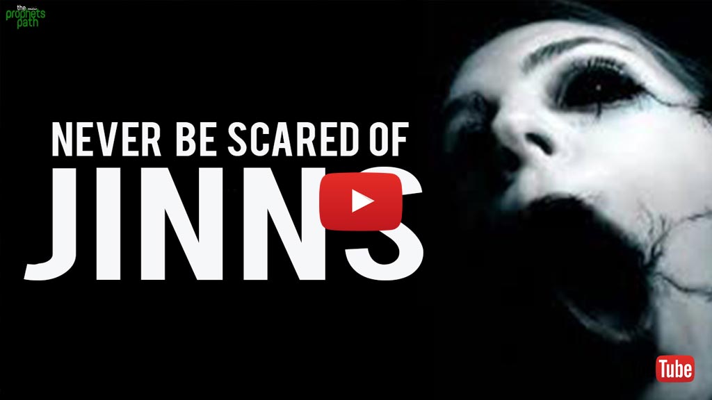 Never Be Scared Of Jinn