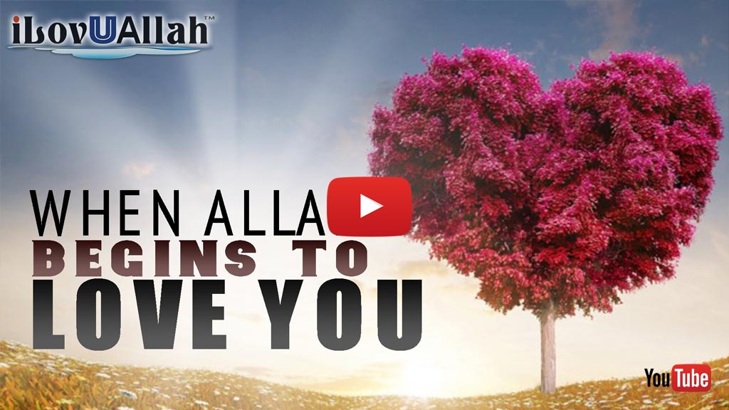 when Allah Begins To Love You