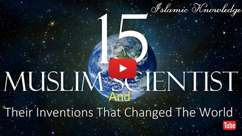 Muslim Scientists And Their Inventions That Changed The World