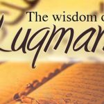 10 Pieces of Advice Luqman- the Wise- Gave to His Son