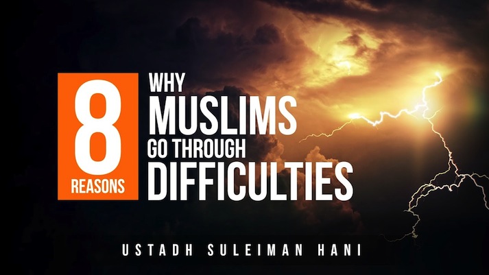8 Reasons Why Muslims Go Through Problems & Difficulties – Eye Opener