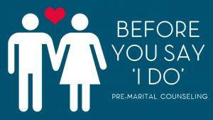 Want a Lifelong Marriage? Get Pre-Marital Counseling!