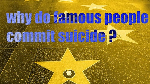 Why Do Famous People Commit Suicide