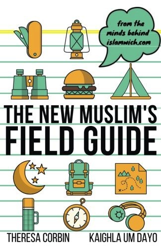 The New Muslim’s Field Guide (Book Review) - About Islam