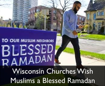 Wisconsin Churches Wish Muslims a Blessed Ramadan