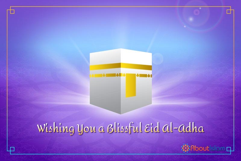 Wishing You a Blissful Eid Al-Adha  About Islam