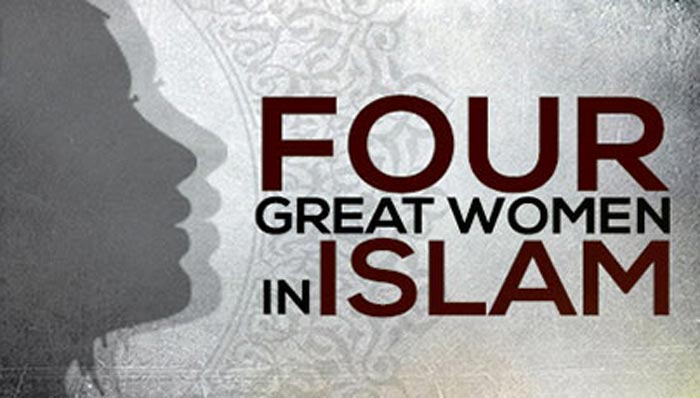 Do You Know The Four Great Women In Islam?