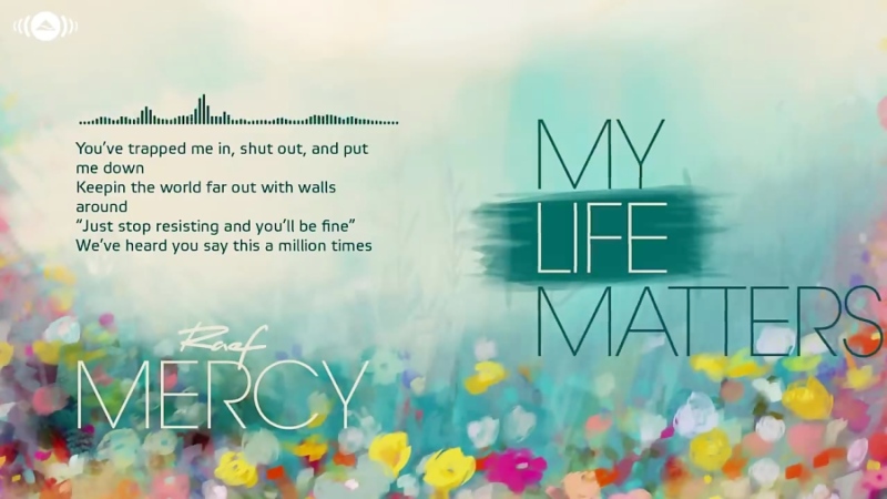 "My Life Matters" - Song By Raef