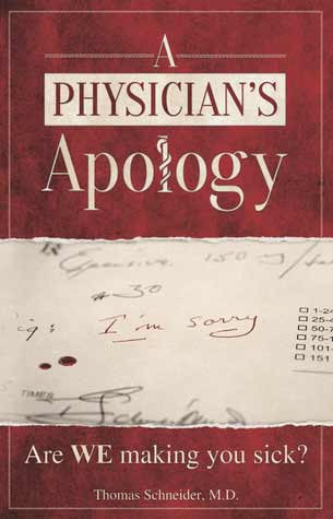 A Physician’s Apology Are WE Making You Sick