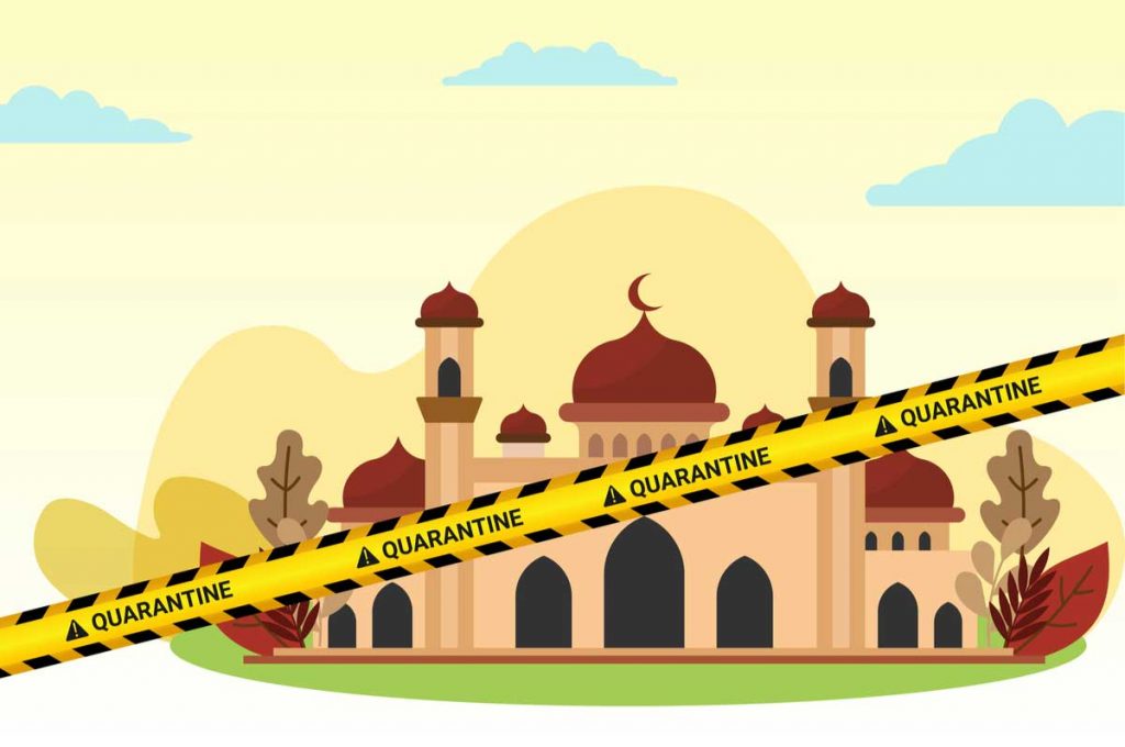 The mosque is closed. Quarantine