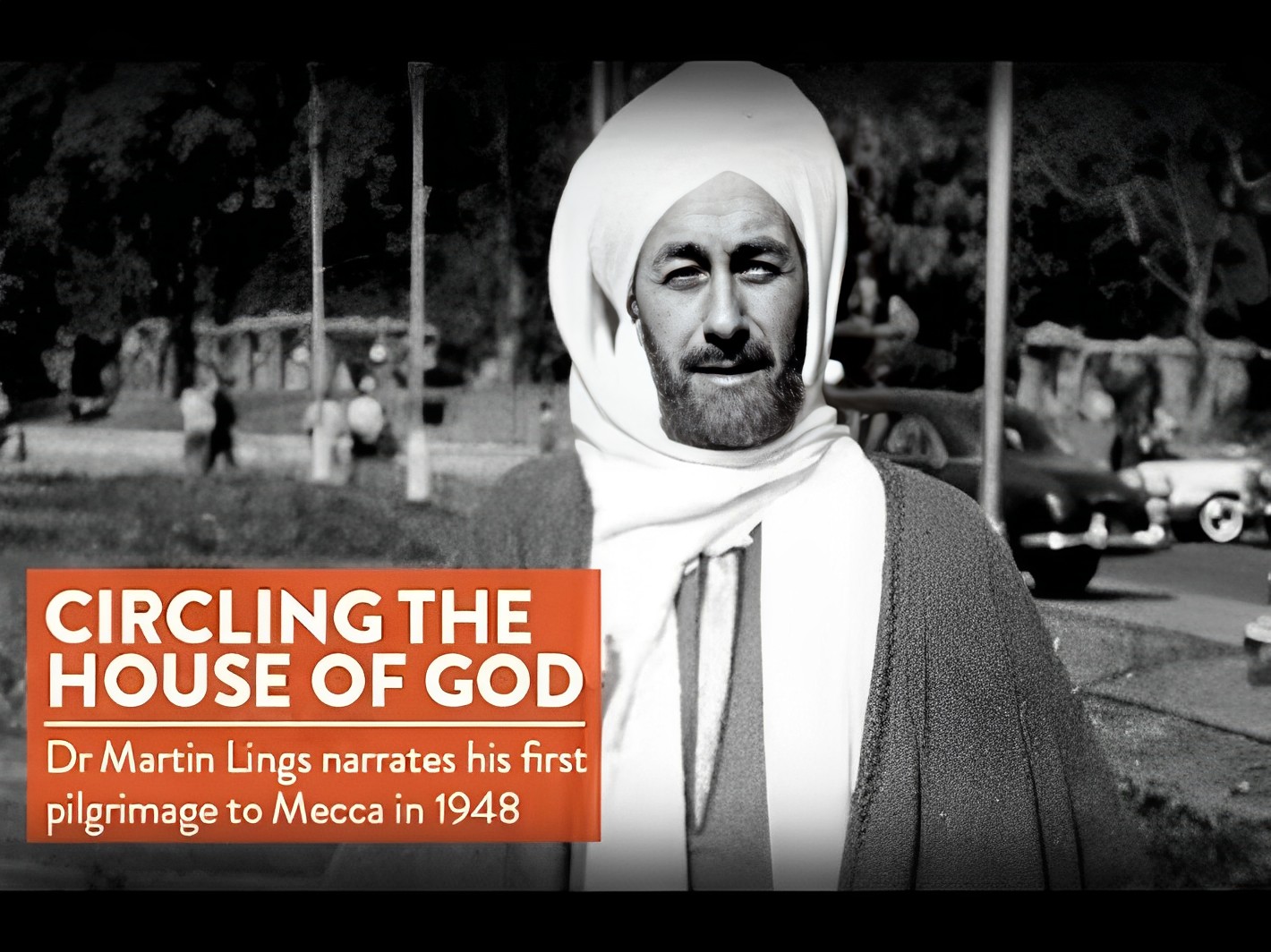 martin-lings-1948-hajj-a-journey-full-of-surprises-about-islam